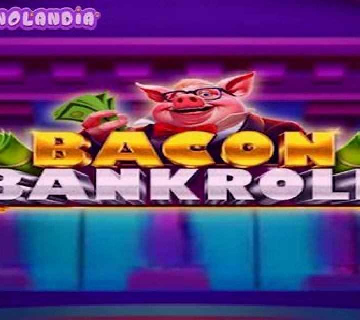 Bacon Bankroll Relax Gaming slot